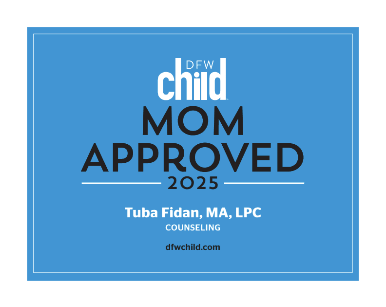DFW Child Mom Approved 2025 - Tuba Fidan, MA, LPC